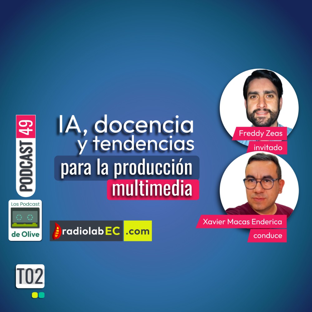 IA, docencia y tendencias multimedia. | Podcast 49 #LosPodcastDeOlive IA, docencia y tendencias multimedia. | Podcast 49 #LosPodcastDeOlive